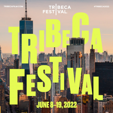 Tribeca Festival Announces 2022 Feature And Short Lineup