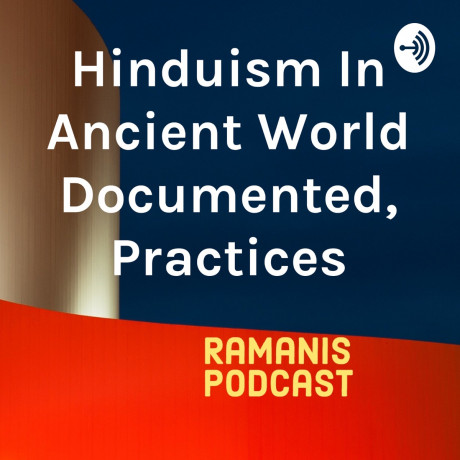 Hinduism In Ancient World Documented Podcast
